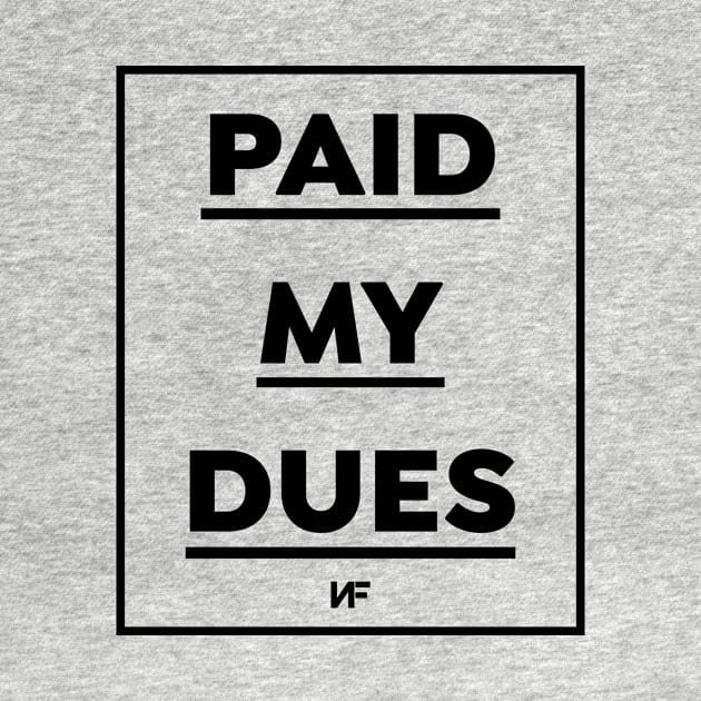 Paid My Dues (Black Logo) by usernate